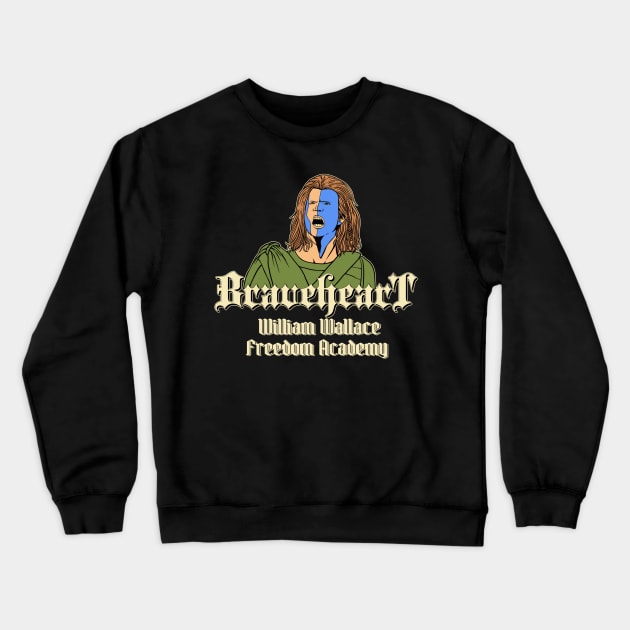 Braveheart William Wallace Freedom Academy Crewneck Sweatshirt by notajellyfan